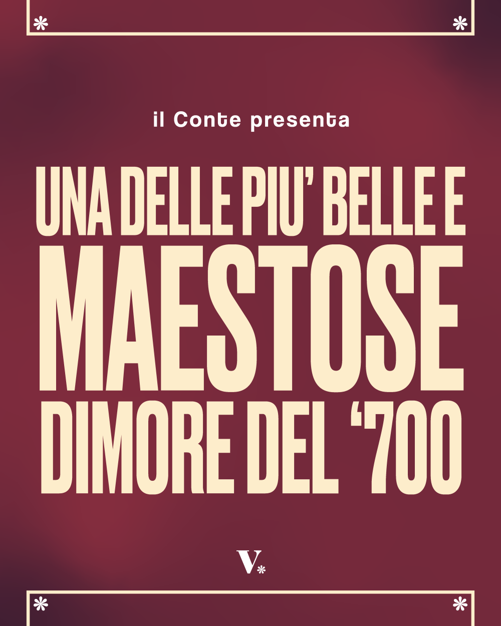 Il Conte presenta - una delle più nelle e maestose ville